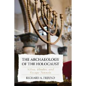 Archaeology of the Holocaust | Richard A. Freund (2019)