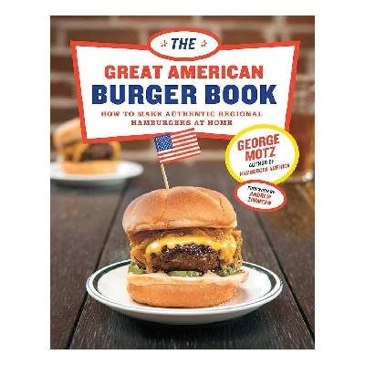 The Great American Burger Book - George Motz