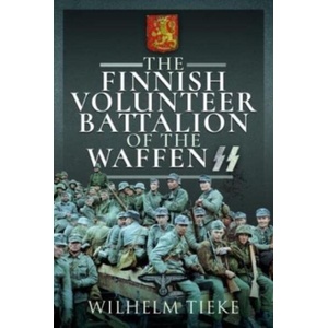 Finnish Volunteer Battalion of the Waffen SS (ISBN: 9781399002981)