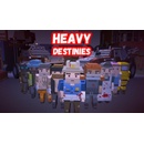 Heavy Destinies