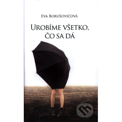 Urobíme všetko, čo sa dá (Borušovičová Eva