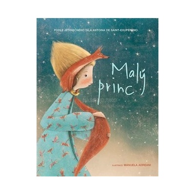 Malý princ - Antoine de Saint-Exupéry, Manuela Adreani, Giada Francia