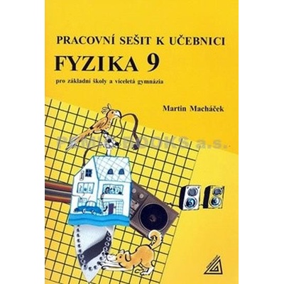 Pracovní sešit k učebnici Fyzika 9 pro základní školy a víceletá gymnázia - Macháček Martin
