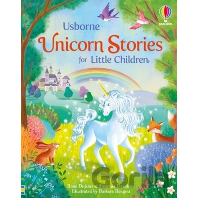 Unicorn Stories for Little Children - Rosie Dickins, Susanna Davidson, Barbara Bongini ilustrátor