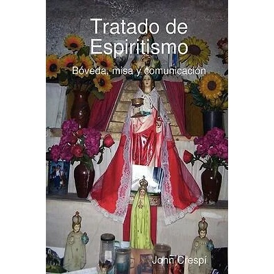 Tratado De Espiritismo. Boveda, Misa Y Comunicacion. | John Cresp