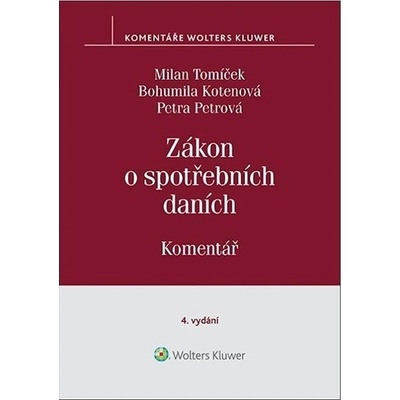 Zákon o spotřebních daních Komentář - Milan Tomíček; Bohumila Kotenová; Petra Petrová