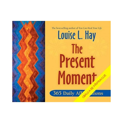 Přítomný okamžik - Louise L. Hay