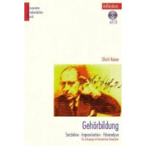 Gehörbildung. Satzlehre - Improvisation - Höranalyse. Ein Lehrgang. . . / Gehörbildung (Aufbaukurs), m. 1 Audio-CD | Ulrich Kaiser (2006)