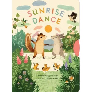 Sunrise Dance | Serena Allen, Teagan White (ISBN: 9781452174051)