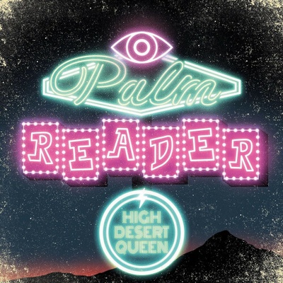 HIGH DESERT QUEEN - PALM READER CD