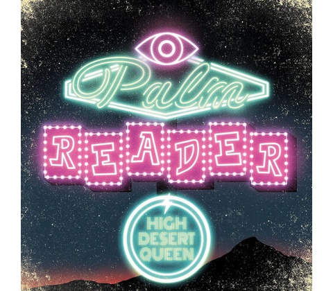 HIGH DESERT QUEEN - PALM READER CD