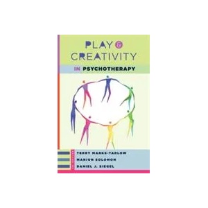 Play and Creativity in Psychotherapy | Terry Marks-Tarlow, Daniel J. Siegel, Marion Solomon (ISBN: 9780393711714)