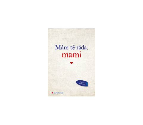 Mám tě ráda, mami