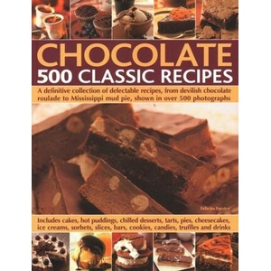 Chocolate: 500 Classic Recipes | Felicity Forster (ISBN: 9780857236654)