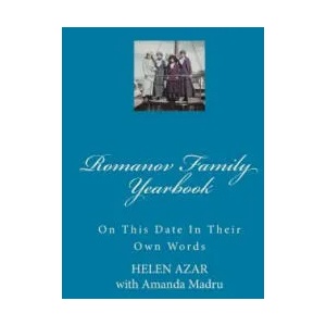 Romanov Family Yearbook: On this date in their own words | Helen Azar, Amanda Madru (ISBN: 9781537683096)