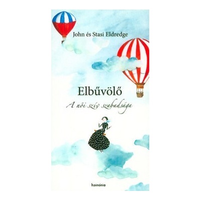 Elbűvölő - A női szív szabadsága