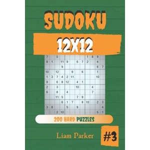 Sudoku 12x12 - 200 Hard Puzzles vol. 3 | Liam Parker (2019)