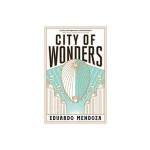 City of Wonders | Eduardo Mendoza (ISBN: 9781529410082)