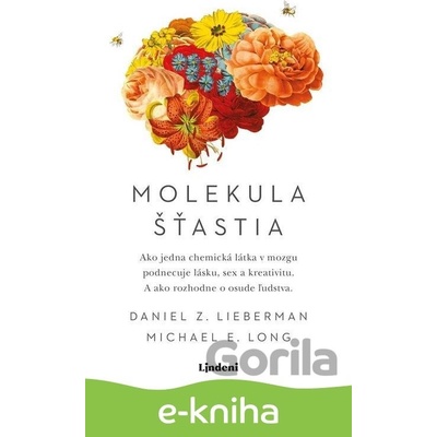 Molekula šťastia - Daniel Lieberman, Michael Long