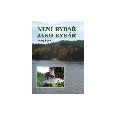 Není rybář jako rybář - Oldry Bystr