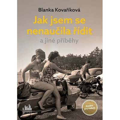Jak jsem se nenaučila řídit a jiné příběhy