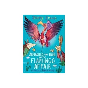 Armadillo and Hare and the Flamingo Affair | Rebecca Bagley (ISBN: 9781788452168)