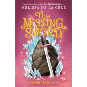 Never After: The Missing Sword | DE LA CRUZ MELISSA (ISBN: 9781250346605)
