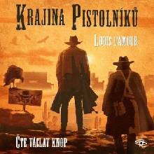 Krajina pistolníků - Louis L'Amour - Václav Knop