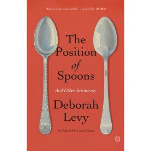 The Position of Spoons | Deborah Levy (ISBN: 9781250397737)