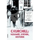 Churchill: vizionář, státník, historik - John Lukacs