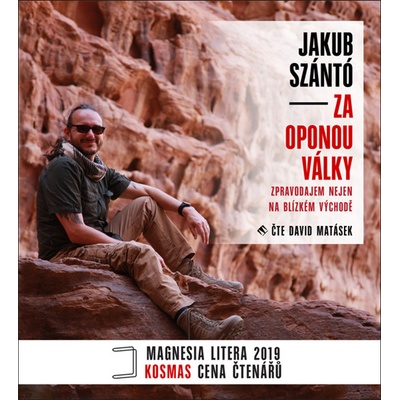Za oponou války - Zpravodajem nejen na Blízkém východě - Jakub Szántó - čte David Matásek