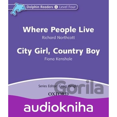 Dolphin Readers 4: Where People Live / City Girl, Country Boy - Richard Northcott