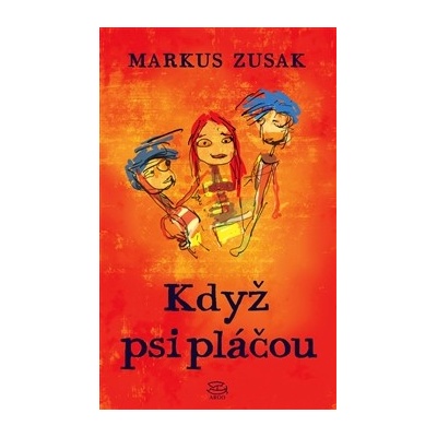 Když psi pláčou - Zusak Markus CZ
