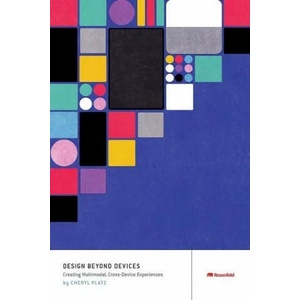 Design Beyond Devices | Erika Hall (ISBN: 9781933820781)