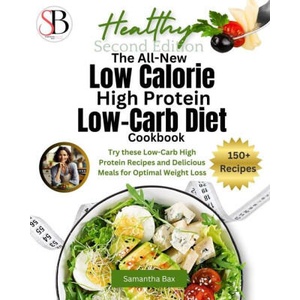 The All-New Low Calorie High Protein Low-Carb Diet (ISBN: 9781963160291)