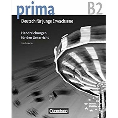 Prima B2 Band 6 Handreichungen für den Unterricht - Jin, F.