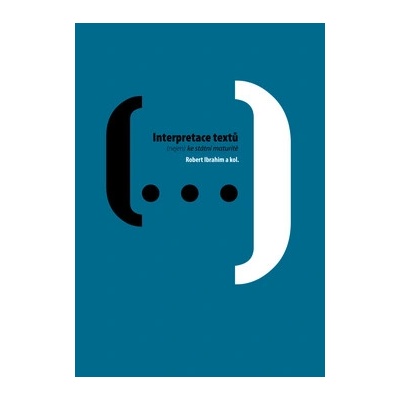 Interpretace textů nejen ke státní maturitě 9788087481059