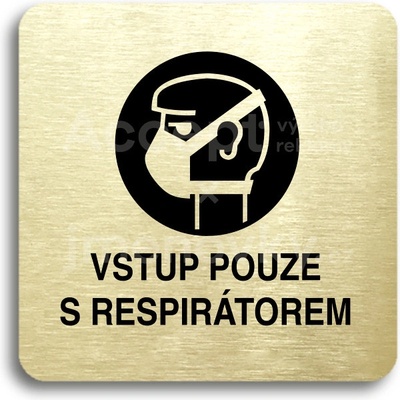 ACCEPT Piktogram vstup pouze s respirátorem - zlatá tabulka - černý tisk bez rámečku