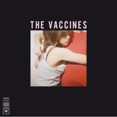 What Did You Expect from the Vaccines? - The Vaccines LP
