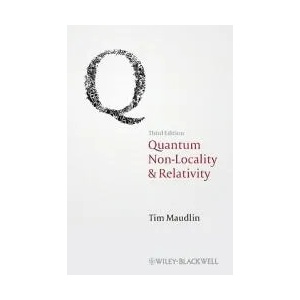 Quantum Non-Locality & Relativity - Metaphysical Intimations of Modern Physics 3e | Tim Maudlin (2011)