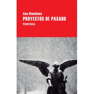 Proyectos de pasado LR | ANA BLANDIANA (ISBN: 9788416291496)