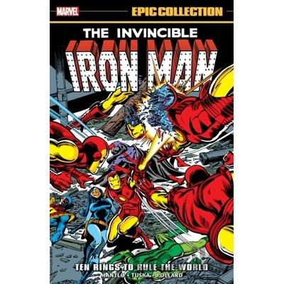 Marvel Iron Man Epic Collection: Ten Rings To Rule The World