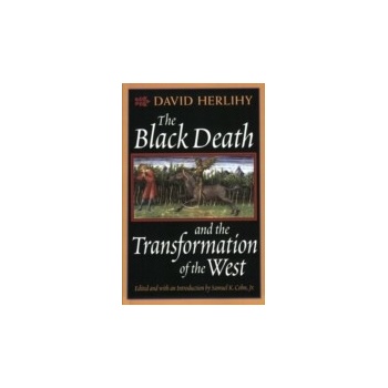 Black Death and the Transformation of the West - Herlihy David