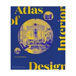 Atlas of Interior Design | Dominic Bradbury (ISBN: 9781838663063)