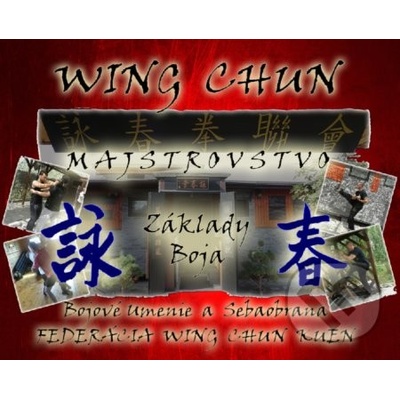 Federácia Wing Chun Kuen Wing Chun Majstrovstvo. Základy Boja DVD