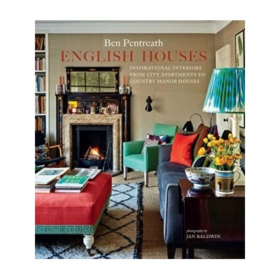 English Houses: Inspirational Interiors fromBen Pentreath