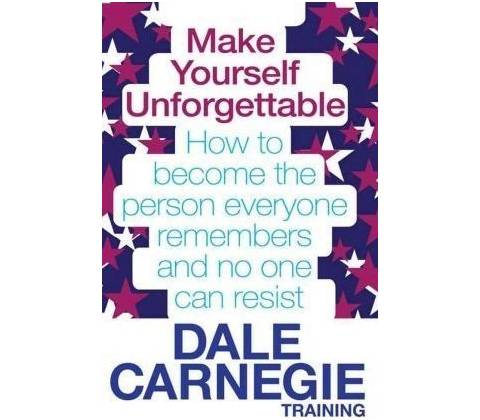 Make Yourself Unforgettable