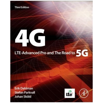 4G, LTE-Advanced Pro and The Road to 5G | Erik Dahlman, Stefan Parkvall, Johan Skold