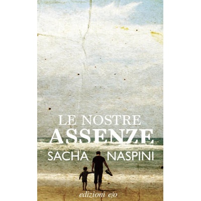Le nostre assenze | Sacha Naspini