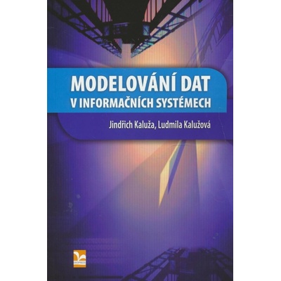 Modelování dat v informačních systémech - Jindřich Kaluža, Ludmila Kalužová